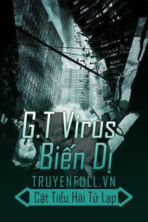G.T Virus Biến Dị
